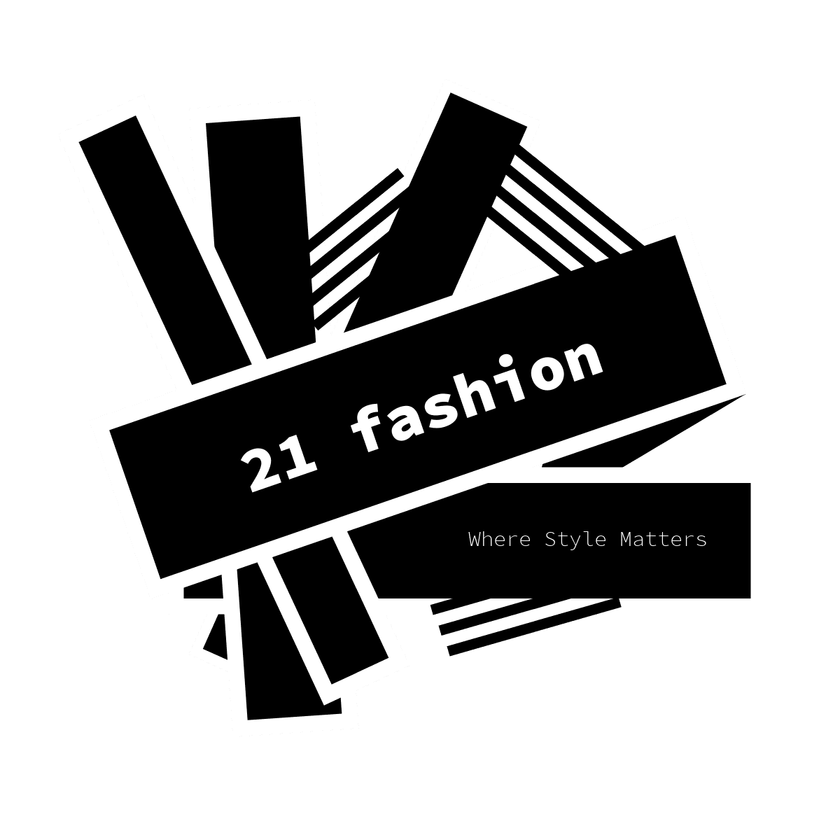 21Fashion is a style of life